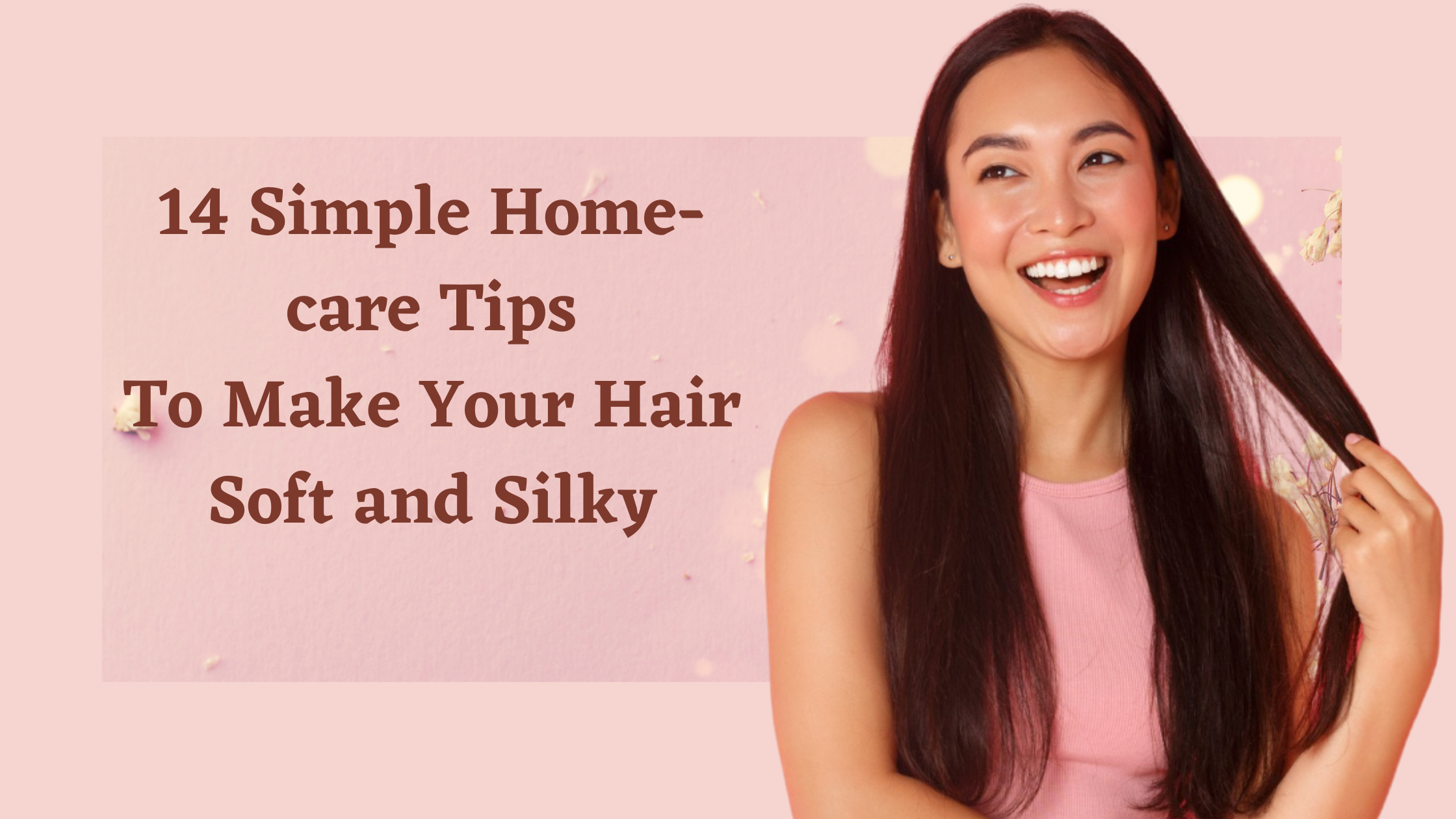 14 Simple Home-care Tips To Make Your Hair Soft and Silky